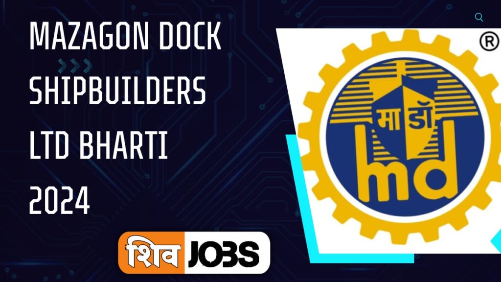 Mazagon Dock Shipbuilders Ltd Bharti 2024