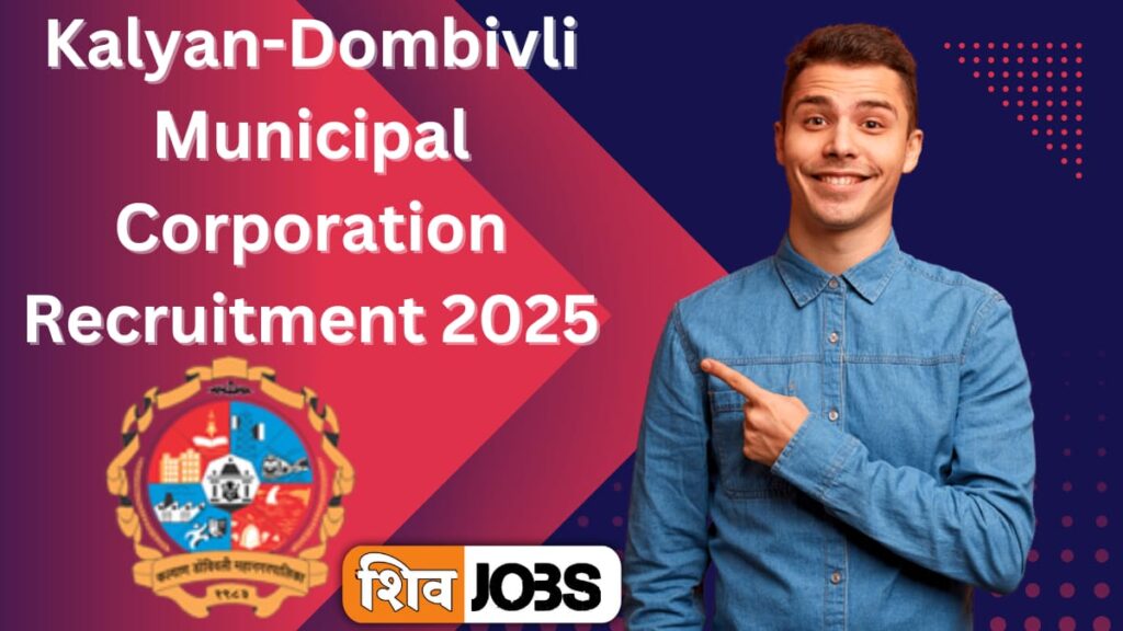 Kalyan-Dombivli Municipal Corporation Recruitment 2025