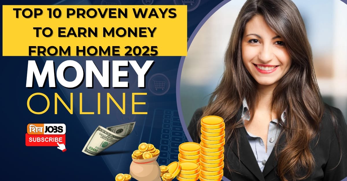 Top 10 Proven Ways to Earn Money from Home 2025 | Smart Income Guide
