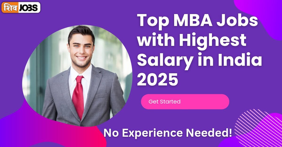 Top MBA Jobs with Highest Salary in India 2025 | No Experience Needed!